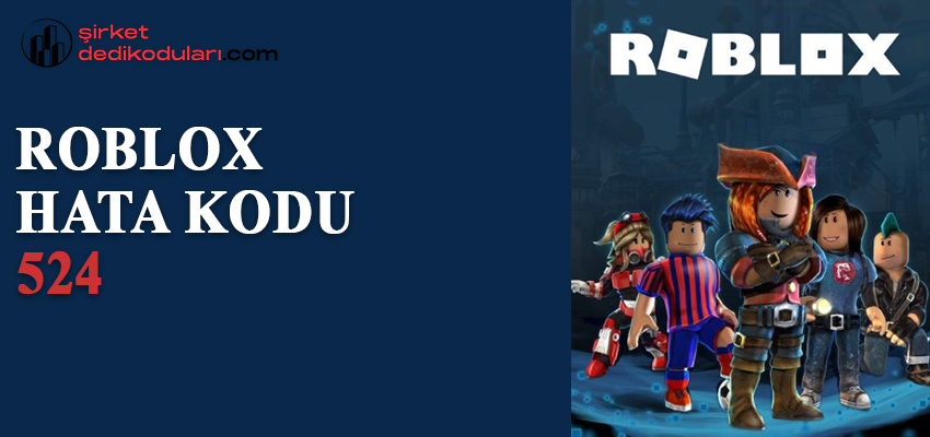 Roblox 524 hatası nasıl düzeltilir?