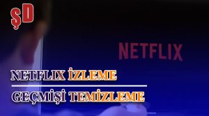 Netflix izleme geçmişi temizleme